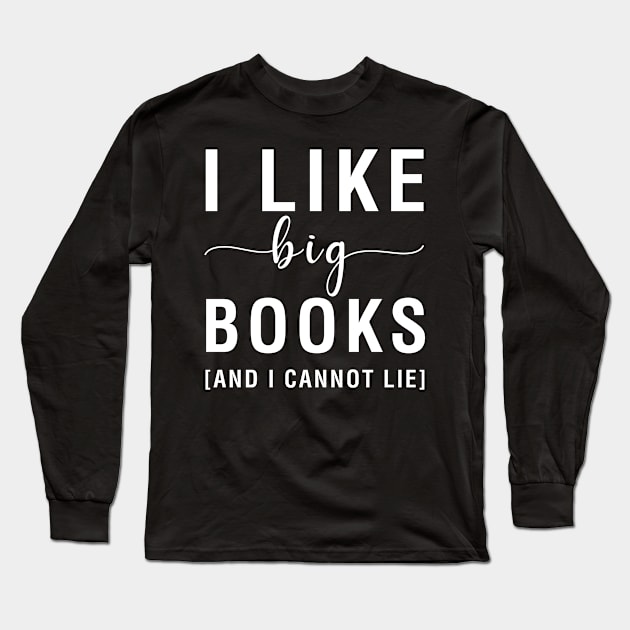 I Like Big Books And I Cannot Lie Long Sleeve T-Shirt by CityNoir